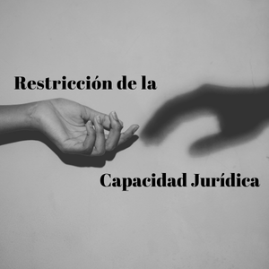 Restricción de la capacidad jurídica - Insania
